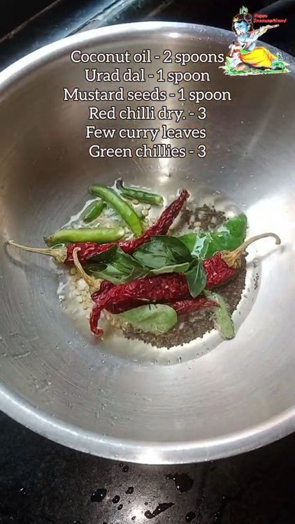 Step 1.1: Heat a pan and temper with coconut oil, urad dal, red chillies, green chillies, mustard seeds, curry leaves, and pinch of asafoetida